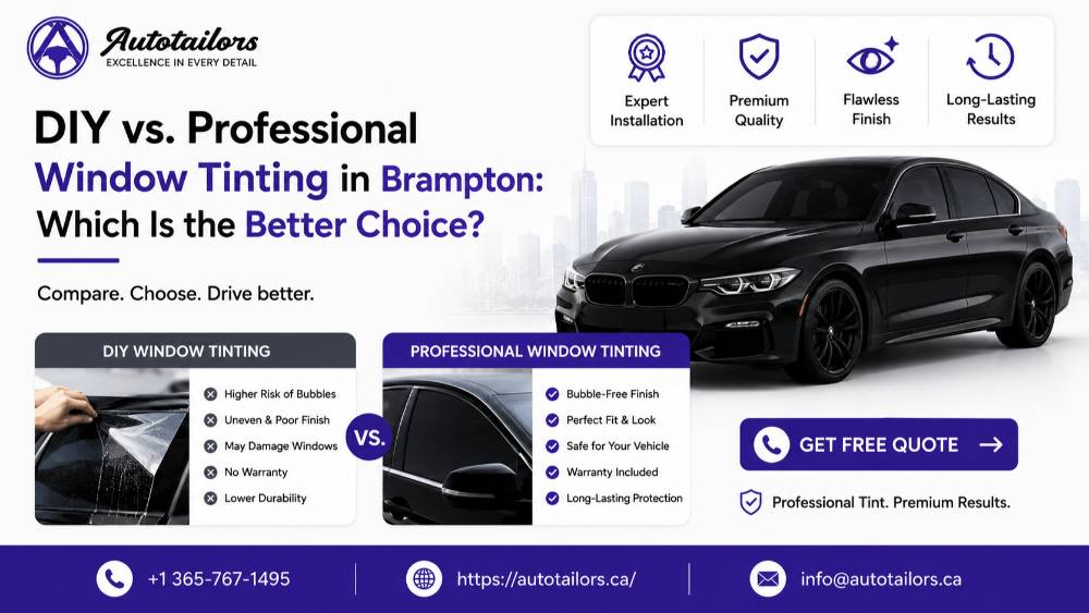 DIY vs. Professional Window Tinting in Brampton Which Is the Better Choice