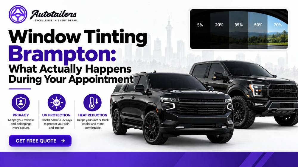 Window Tinting Brampton: What Actually Happens During Your Appointment
