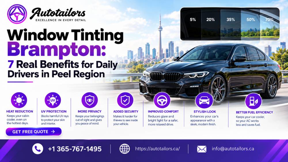 Window Tinting Brampton: 7 Real Benefits for Daily Drivers in Peel Region